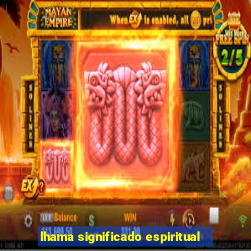 lhama significado espiritual